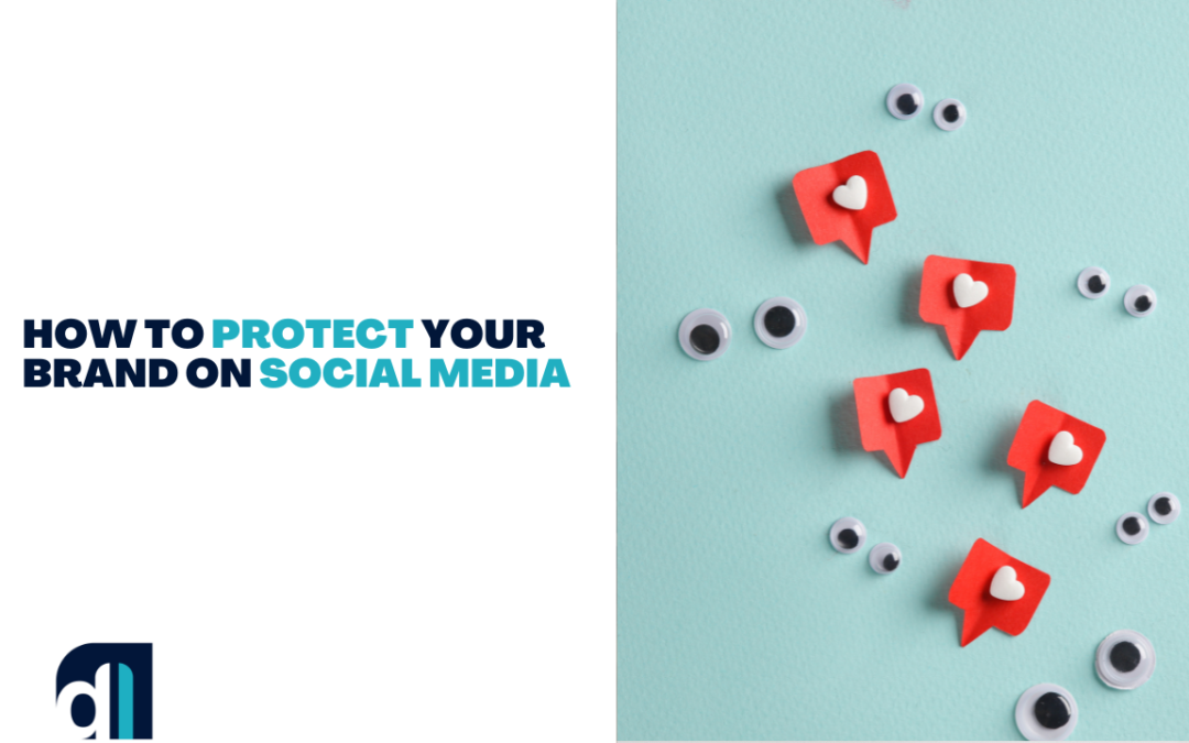 How To Protect Your Brand On Social Media 