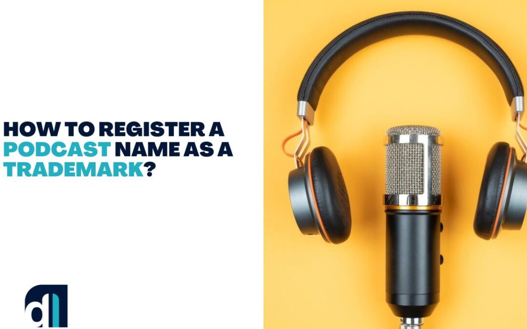 How To Register A Podcast Name As A Trademark?