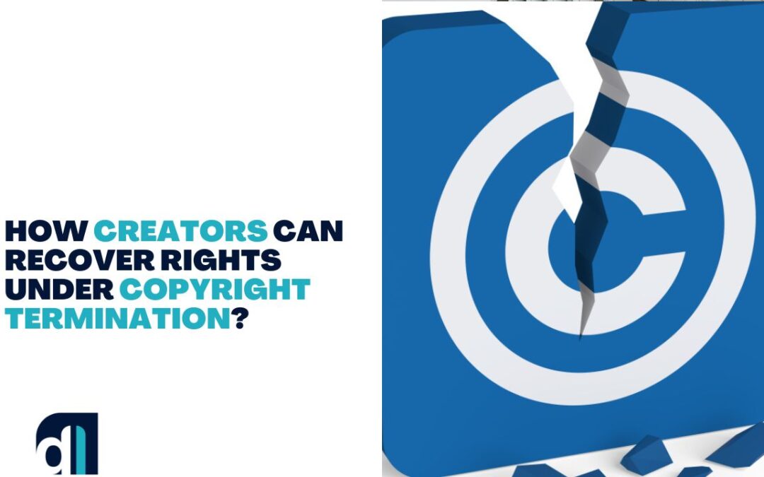 How Creators Can Recover Rights Under Copyright Termination?