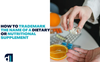 How To Trademark The Name Of A Dietary Or Nutritional Supplement
