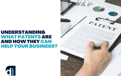 Understanding What Patents Are and How They Can Help Your Business?