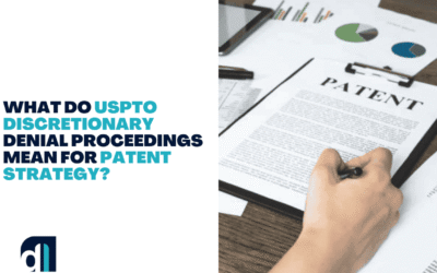 What do USPTO Discretionary Denial Proceedings Mean For Patent Strategy?