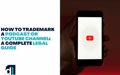 How to Trademark a Podcast or YouTube Channel: A Complete Legal Guide