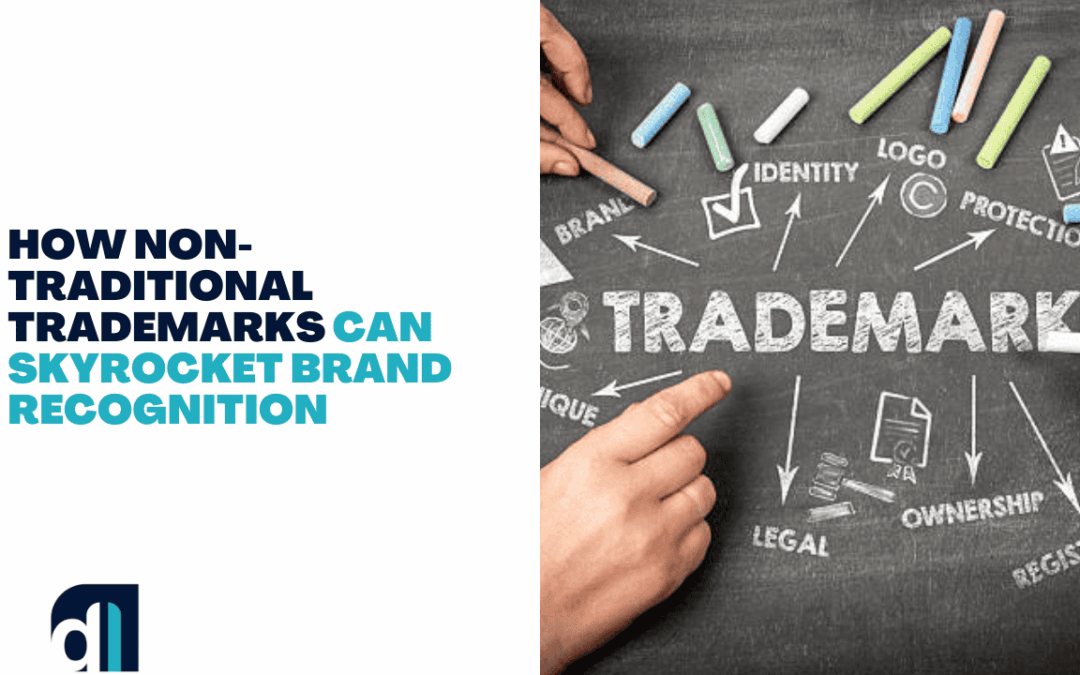How-Non-Traditional-Trademarks-Can-Skyrocket-Brand-Recognition_featured