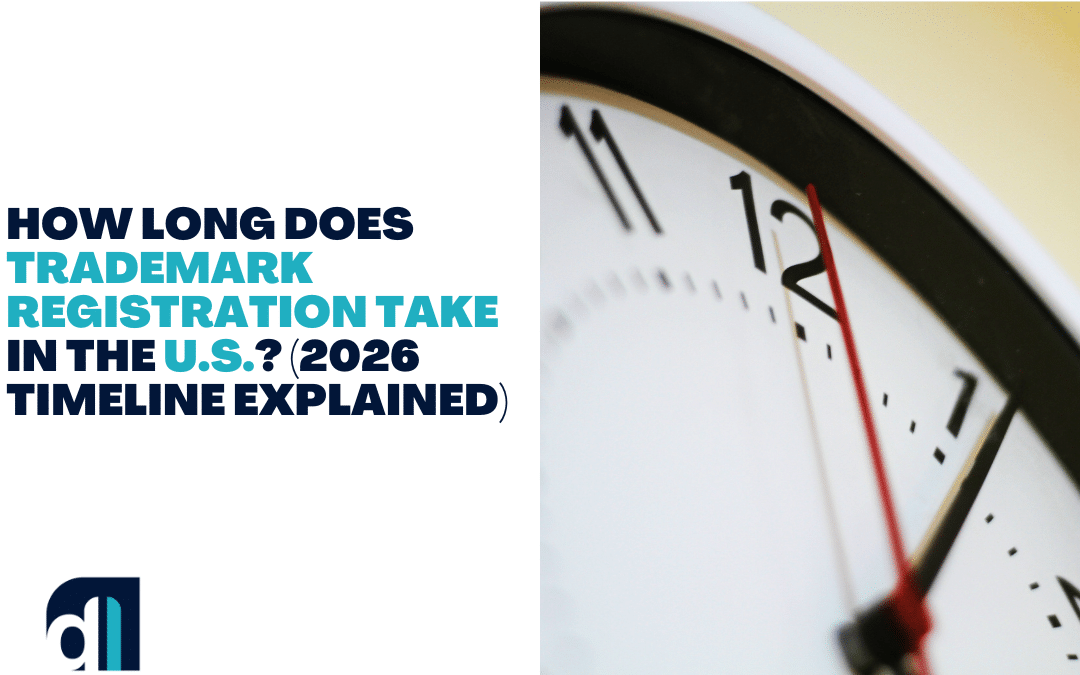 How Long Does Trademark Registration Take in the U.S._ (2026 Timeline Explained)