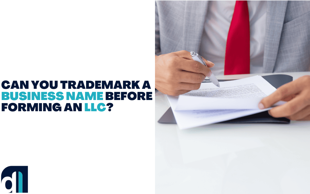 Can You Trademark a Business Name Before Forming an LLC?